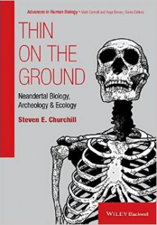 Thin on the Ground: Neandertal Biology, Archeology and Ecology (Foundation of Human Biology)